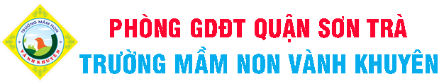Trường Mầm non Vành Khuyên - Sơn Trà - Đà Nẵng Trường Mầm non Vành Khuyên - Sơn Trà - Đà Nẵng